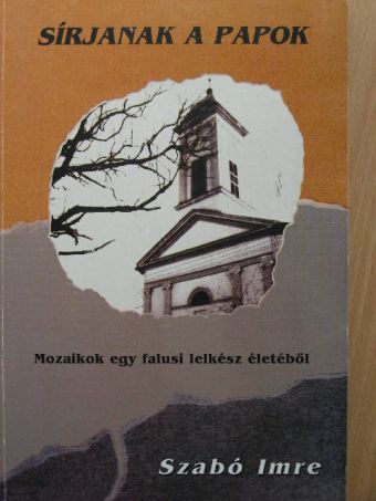 Szabó Imre - Sírjanak a papok [antikvár]