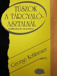 George Kohlrieser - Túszok a tárgyalóasztalnál [antikvár]