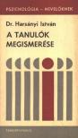 HARSÁNYI ISTVÁN - A tanulók megismerése [antikvár]