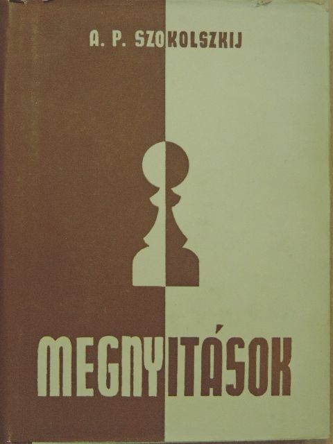 A. P. Szokolszkij - Megnyitások [antikvár]