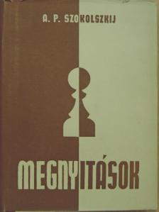 A. P. Szokolszkij - Megnyitások [antikvár]