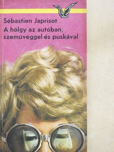 Sébastien Japrisot - A hölgy az autóban, szemüveggel és puskával [antikvár]