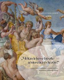 ,,Méltán lehetsz bu¨szke géniuszára és kezére!"