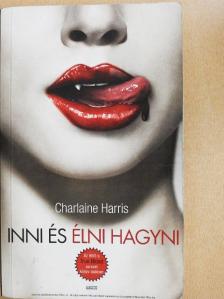 Charlaine Harris - Inni és élni hagyni [antikvár]