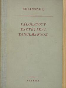 V. G. Belinszkij - Válogatott esztétikai tanulmányok [antikvár]