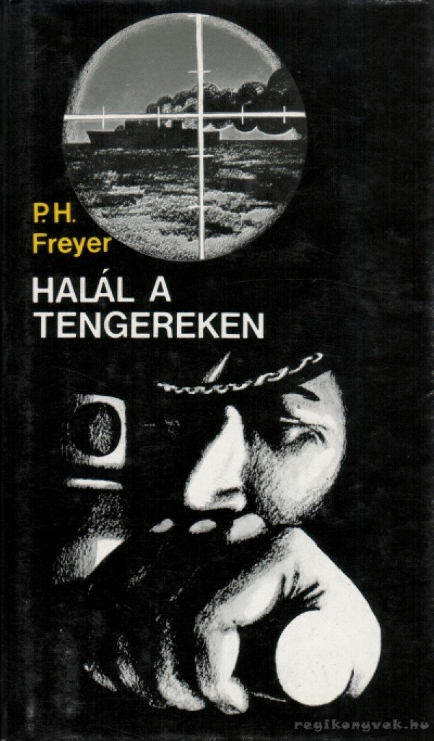Freyer, Paul Herbert - Halál a tengereken [antikvár]