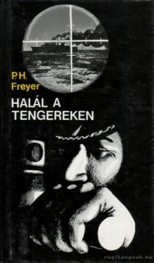 Freyer, Paul Herbert - Halál a tengereken [antikvár]