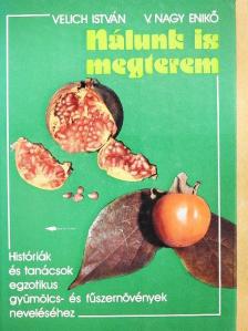 Velich István - Nálunk is megterem [antikvár]