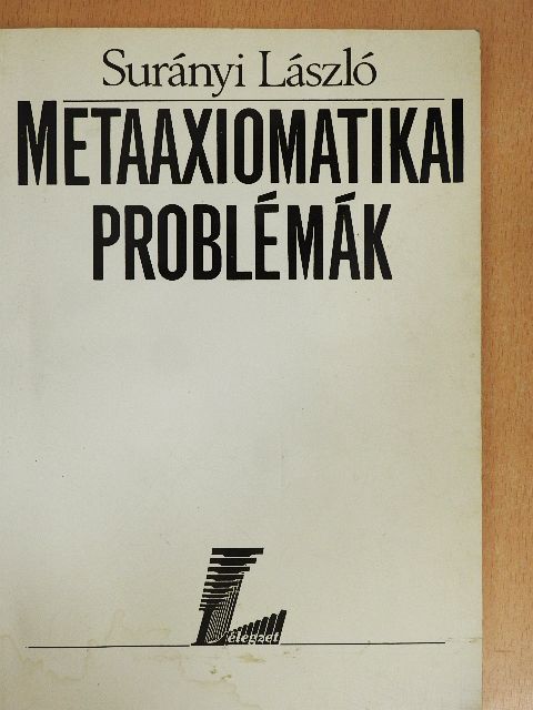 Surányi László - Metaaxiomatikai problémák [antikvár]