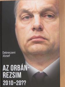 Debreczeni József - Az Orbán-rezsim [antikvár]
