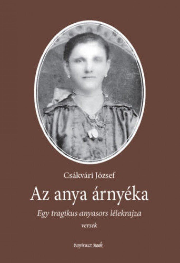 Csákvári József - Az anya árnyéka [antikvár]