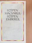 Angyel János - Szépen magyarul-szépen emberül [antikvár]