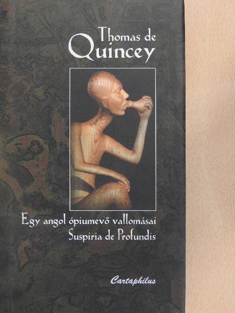 Thomas de Quincey - Egy angol ópiumevő vallomásai [antikvár]