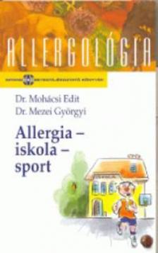 MOHÁCSI EDIT DR.-MEZEI GYÖRGYI DR. - Allergia Iskola - Sport - Allergológia sorozat