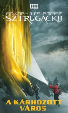 Arkagyij Sztrugackij - Borisz Sztrugackij - A kárhozott város [eKönyv: epub, mobi]