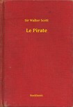 Walter Scott - Le Pirate [eKönyv: epub, mobi]