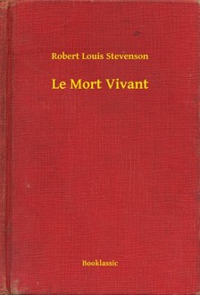 Robert Louis Stevenson - Le Mort Vivant [eKönyv: epub, mobi]