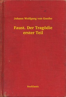 Johann Wolfgang Goethe - Faust. Der Tragödie erster Teil [eKönyv: epub, mobi]
