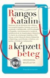 Rangos Katalin - A képzett beteg - Orvosokkal beszélgetek [eKönyv: epub, mobi]