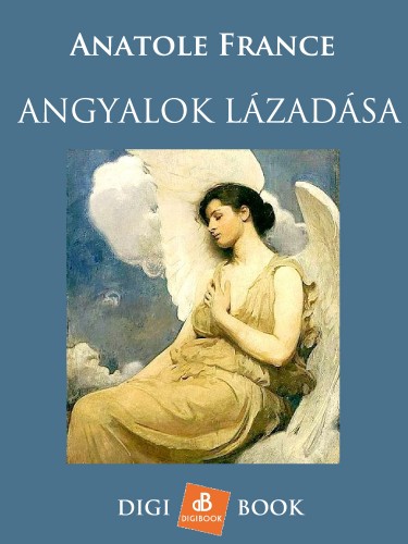 Anatole France - Angyalok lázadása [eKönyv: epub, mobi]