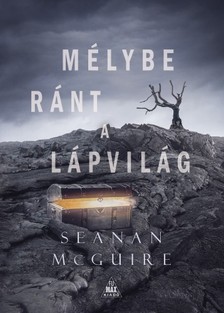 Seanan McGuire - Mélybe ránt a Lápvilág - Csellengő gyerekek 2. [eKönyv: epub, mobi]