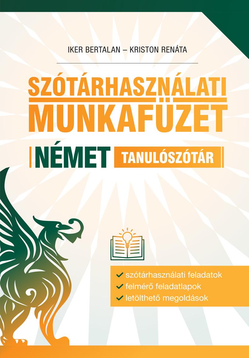 Iker Bertalan, Kriston Renáta - Szótárhasználati munkafüzet - Német tanulószótár