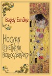 BAGDY EMŐKE - Hogyan lehetnénk boldogabbak? [eKönyv: epub, mobi]