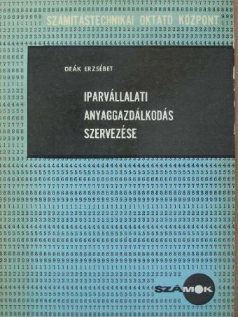 Deák Erzsébet - Iparvállalati anyaggazdálkodás szervezése [antikvár]