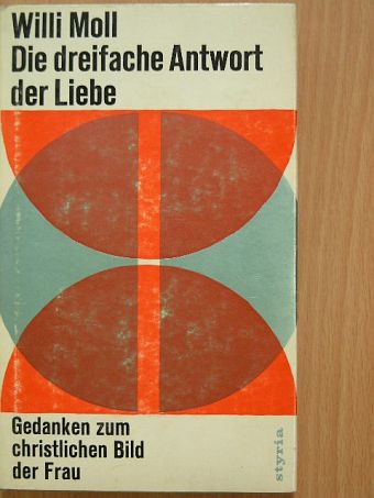 Die dreifache antwort der Liebe [antikvár]