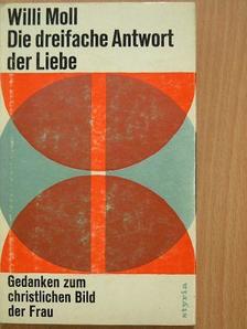 Die dreifache antwort der Liebe [antikvár]