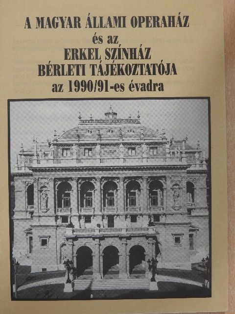 A Magyar Állami Operaház és az Erkel Színház bérleti tájékoztatója az 1990/91-es évadra [antikvár]
