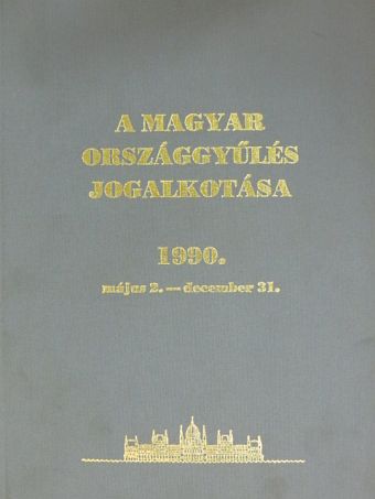 A Magyar Országgyűlés jogalkotása 1990. [antikvár]