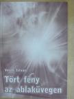 Vereb István - Tört fény az ablaküvegen [antikvár]