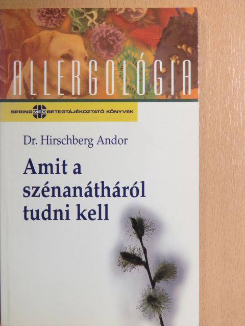 Dr. Hirschberg Andor - Amit a szénanátháról tudni kell [antikvár]