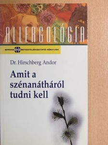 Dr. Hirschberg Andor - Amit a szénanátháról tudni kell [antikvár]