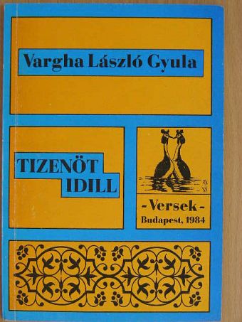 Dr. Vargha László Gyula - Tizenöt idill [antikvár]