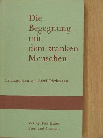A. R. Bodenheimer - Die Begegnung mit dem kranken Menschen [antikvár]