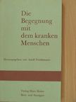 A. R. Bodenheimer - Die Begegnung mit dem kranken Menschen [antikvár]
