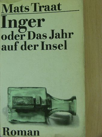Mats Traat - Inger oder Das Jahr auf der Insel [antikvár]