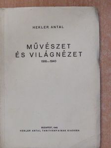 Hekler Antal - Művészet és világnézet (dedikált, számozott példány) [antikvár]