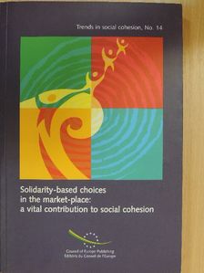 Alain Lipietz - Solidarity-based choices in the market-place: a vital contribution to social cohesion/Les choix solidaires dans le marché: un apport vital á la cohésion sociale [antikvár]