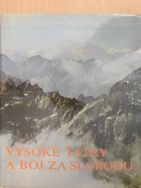 Vysoké Tatry a boj za slobodu [antikvár]