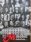 Kónya Ádám - A Mikóból indultak... [antikvár]