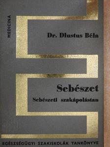 Dr. Dlustus Béla - Sebészet [antikvár]