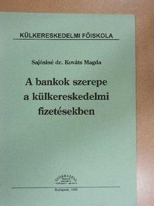 Sajósiné Dr. Kováts Magda - A bankok szerepe a külkereskedelmi fizetésekben [antikvár]