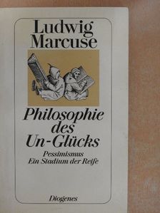 Ludwig Marcuse - Philosophie des Un-Glücks [antikvár]