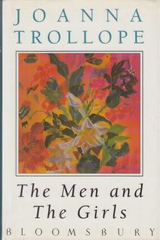 Joanna Trollope - The Men and the Girls [antikvár]