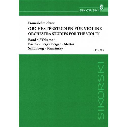 SCHMIDNTER, FRANZ - ORCHESTERSTUDIEN FÜR VIOLINE, BAND 4 (BARTÓK/BERG/BERGER/,MARTIN/SCHÖNBERG/STRAWINSKY)
