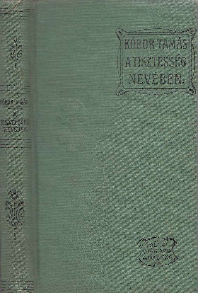 KÓBOR TAMÁS - A tisztesség nevében [antikvár]