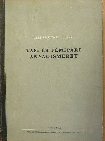 Gillemot László - Vas- és fémipari anyagismeret [antikvár]